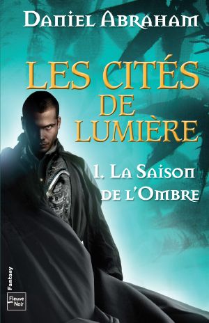 [Long Price Quartet 01] • La Saison De L’ombre - Les Cités De Lumière (Volume I)